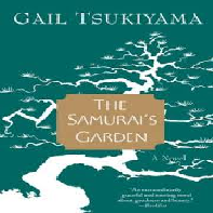 Analysis of The Samurais Garden Novel by Tsukiyama