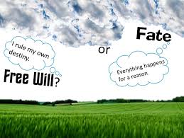 Free will or fate