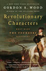 Revolutionary Characters – What Made the Founders Different