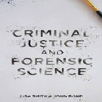 Forensic Science and Criminal Justice