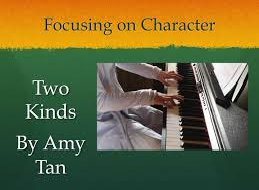 Two Kinds by Amy Tan Elements of the Literature