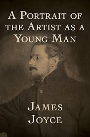 A portrait of the Artist as a young man by James Joyce