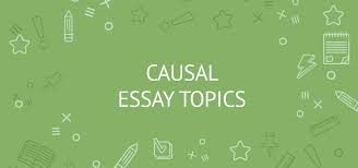 Critical Essay Assignment: The Causal Essay