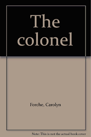 The Colonel by Carolyn Forche