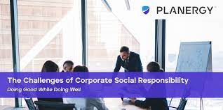 The Challenges of Corporate Social Responsibility